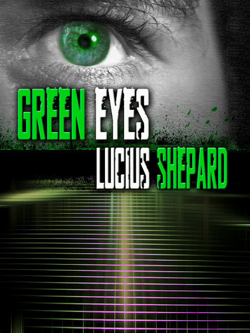 Title details for Green Eyes by Lucius Shepard - Available
